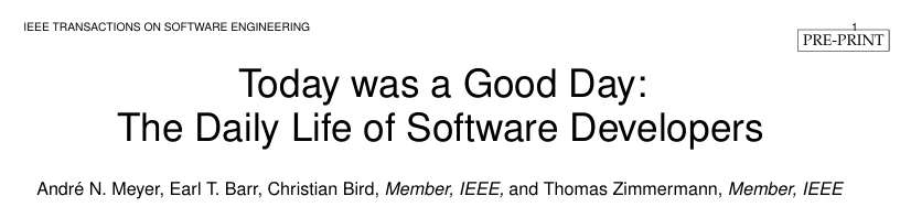 The Microsoft survey Today was a Good Day, The Daily Life of Software Developers.